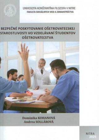 Bezpečné poskytovanie ošetrovateľskej starostlivosti vo vzdelávaní študentov ošetrovateľstva - 