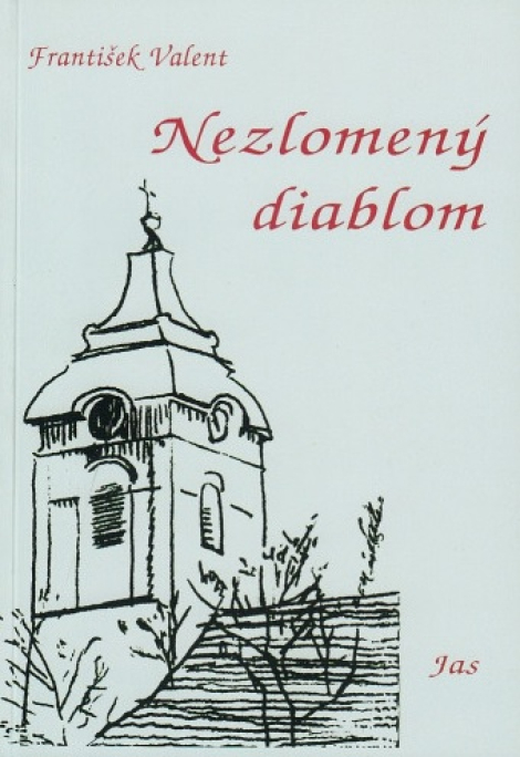 Nezlomený diablom (3. vydanie) - Životopis slovenského katolíckeho laika Štefana Vlka