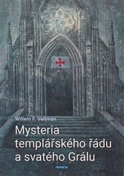 Mysteria templářského řádu a svatého Grálu - 