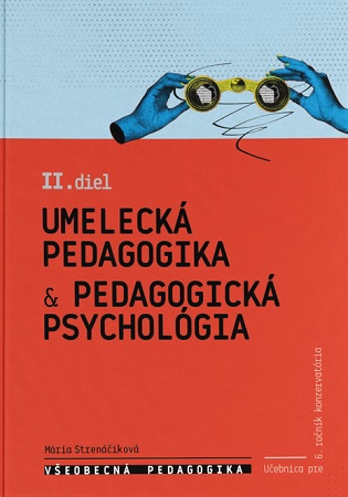 Všeobecná pedagogika pre 6. ročník konzervatória II. diel - Umelecká pedagogika & pedagogická psycho - 
