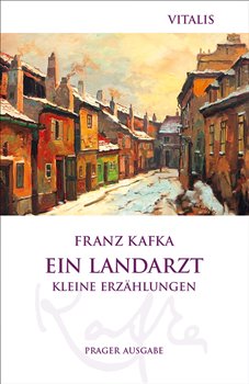 Ein Landarzt - Kleine Erzählunge