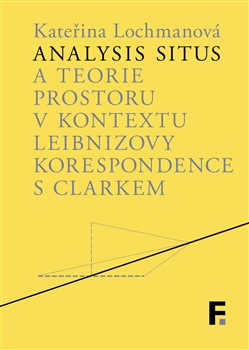 Analysis situs a teorie prostoru v kontextu Leibnizovy korespondence s Clarkem - 