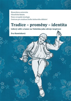 Tradice-proměny- identita. Lidový oděv a tanec na Valašsku jako zdroje inspirace - 