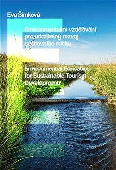 Environmentální vzdělávání pro udržitelný rozvoj cestovního ruchu - Environmental Education for Sustainable Tourism Development