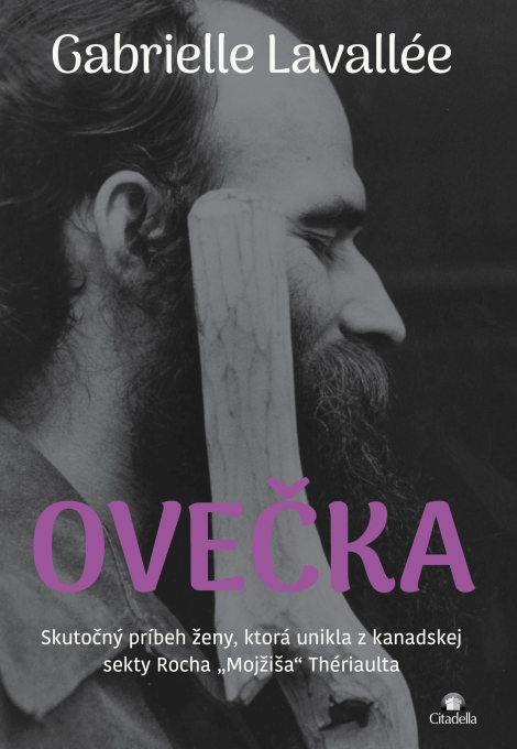 Ovečka - Skutočný príbeh ženy, ktorá unikla z kanadskej sekty Rocha „Mojžiša“ Thériaulta