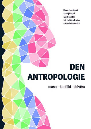 Den antropologie: maso – konflikt – důvěra - 