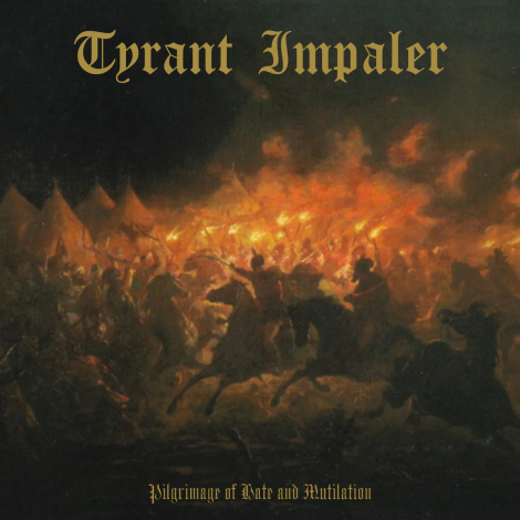 Tyrant Impaler - Pilgrimage Of Hate And Mutilation (Digipak CD)