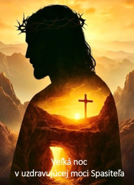 Veľká noc v uzdravujúcej moci Spasiteľa - 