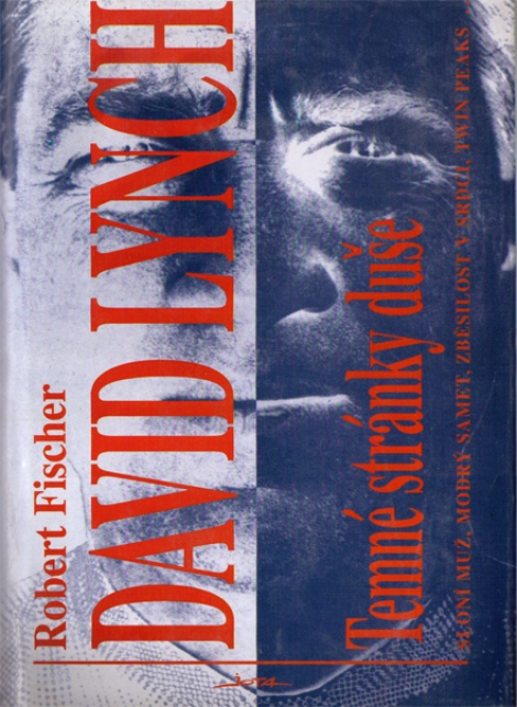 TEMNÉ STRÁNKY DUŠE - Robert Fischer, David Lynch