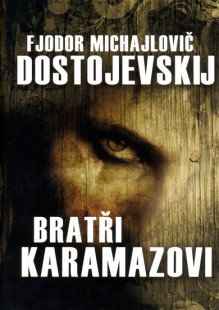 BRATŘI KARAMAZOVI - Dostojevskij M. F.