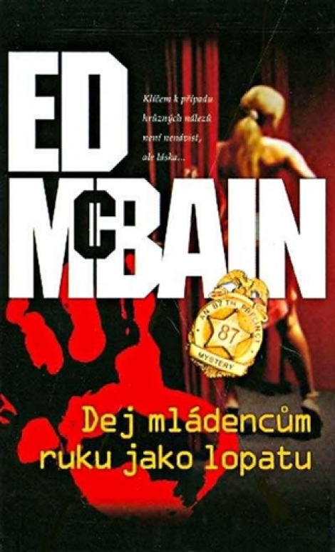 DEJ MLÁDENCŮM RUKU JAKO LOPATU - Ed McBain