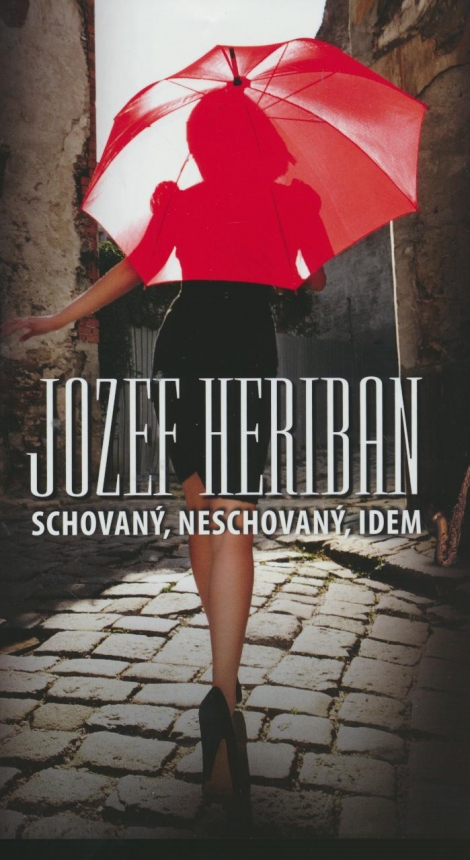 SCHOVANÝ, NESCHOVANÝ, IDEM - Heriban Jozef