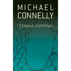 TEMNÁ OZVENA - Connelly Michael