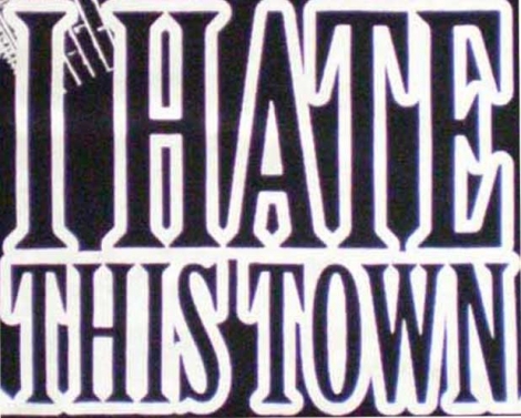 I HATE THIS TOWN - Slogan na čiernom podklade