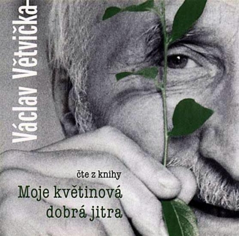 VETVIČKA VÁCLAV - Moje Květinová Dobrá Jitra