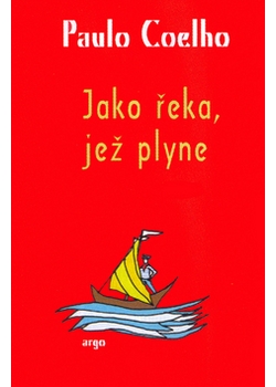 JAKO ŘEKA, JEŽ PLYNE - Coelho Paulo