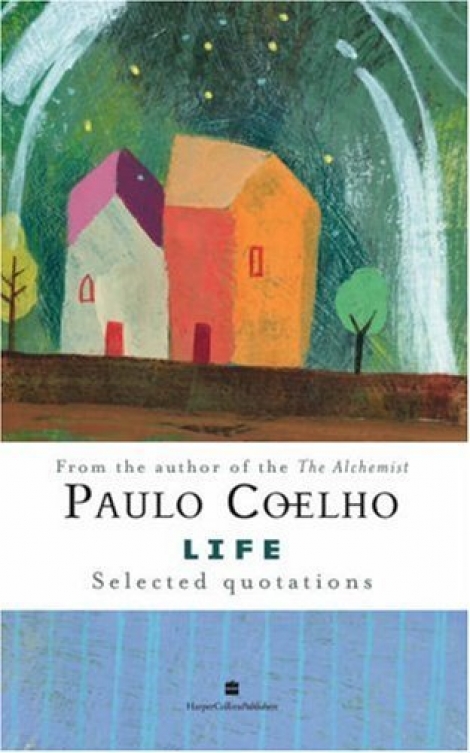 LIFE SELECTED QUOTATIONS - Coelho Paulo