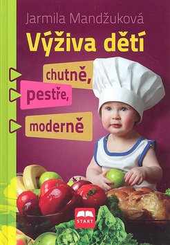 Výživa dětí chutně, pestře, moderně - 