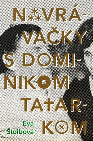 NAVRÁVAČKY S DOMINIKOM TATARKOM - Eva Štolbová