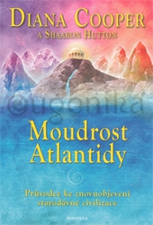 Moudrost Atlantidy - Průvodce ke znovuobjevení starodávné civilizace