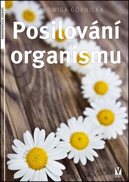 POSILOVÁNÍ ORGANISMU - Górnicka Jadwiga, Dr.