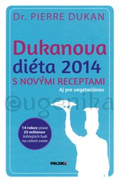 DUKANOVA DIÉTA 2014 S NOVÝMI RECEPTAMI - Dukan Pierre