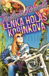 MOJE NEJLEPŠÍ RECEPTY - Kořínková Lenka Holas