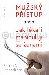 MUŽSKÝ PŘÍSTUP - Mendelsohn Robert S.