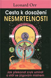 CESTA K DOSAŽENÍ NESMRTELNOSTI - Orr Leonard