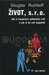 ŽIVOT, S.R.O. - Rushkoff Douglas