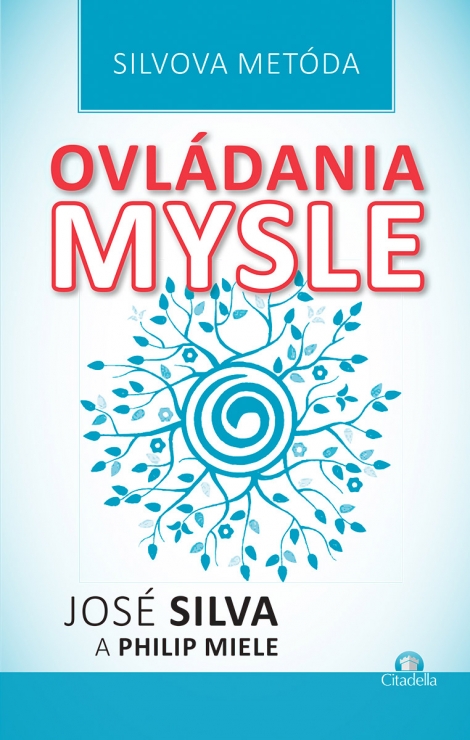 SILVOVA METÓDA OVLÁDANIA MYSLE - Silva Jose