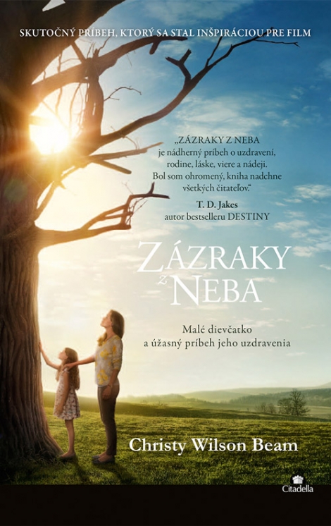 Zázraky z neba - Malé dievčatko a úžasný príbeh jeho uzdravenia