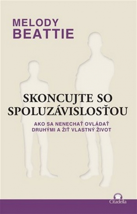 SKONCUJTE SO SPOLUZÁVISLOSŤOU - Melody Beattie
