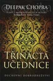 TŘINÁCTA UČEDNICE - Chopra Deepak