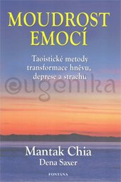 MOUDROST EMOCÍ - Chia Mantak