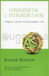 VZPOUZEJÍCÍ SE A INTEGRUJÍCI MYSL - Martin Roger