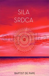SILA SRDCA - Baptist de Pape