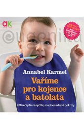 VAŘÍME PRO KOJENCE A BATOLATA (2. vydanie) - Karmel Annabel