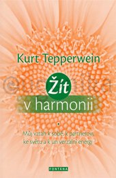ŽÍT V HARMONII - Tepperwein Kurt
