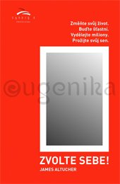 ZVOLTE SEBE! - Altucher James