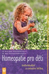 HOMEOPATIE PRO DĚTI - Sparenborg-Nolte Anne, Dr. Med., Nolte Stephan Heinrich, Dr. Med.