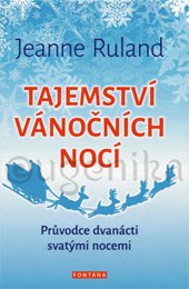 TAJEMSTVÍ VÁNOČNÍCH NOCÍ - Ruland Jeanne
