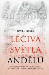 LÉČIVÁ SVĚTLA ANDĚLŮ - Keyes Raven