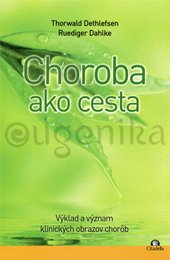 CHOROBA AKO CESTA - Dethlefsen Thorwald, Dahlke Ruediger
