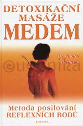 DETOXIKAČNÍ MASÁŽE MEDEM - Harnisch Günter, Dr.