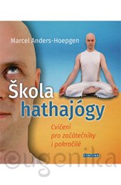 ŠKOLA HATHAJÓGY - Anders-Hoepgen Marcel