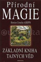 PŘÍRODNÍ MAGIE - Agrippa Henricus Cornelius