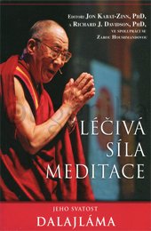 LÉČIVÁ SÍLA MEDITACE - Jeho Svatost Dalajlama