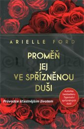 PROMĚŇ JEJ VE SPŘIZNĚNOU DUŠI - Ford Arielle