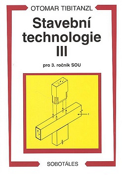 Stavební technologie 3 - Otomar Tibitanzl